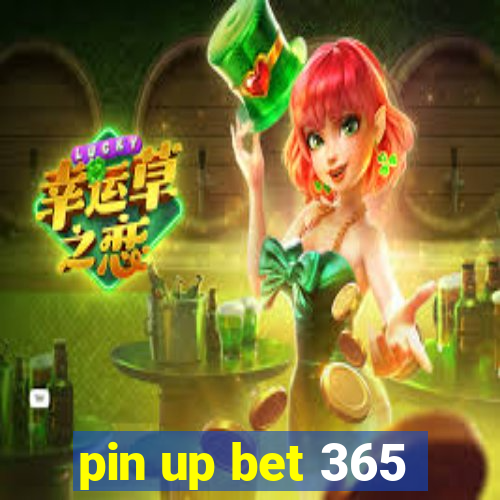 pin up bet 365