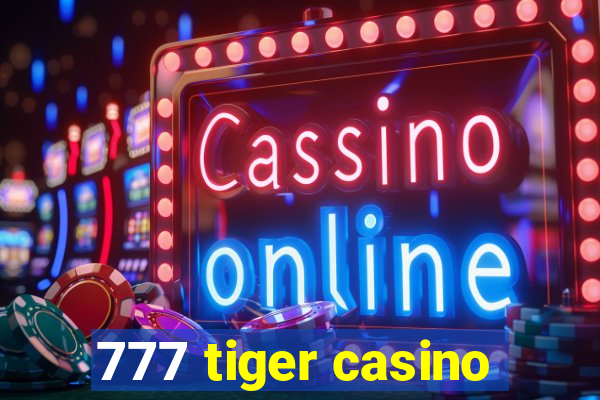 777 tiger casino