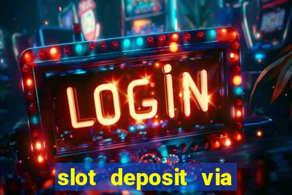 slot deposit via pulsa 3