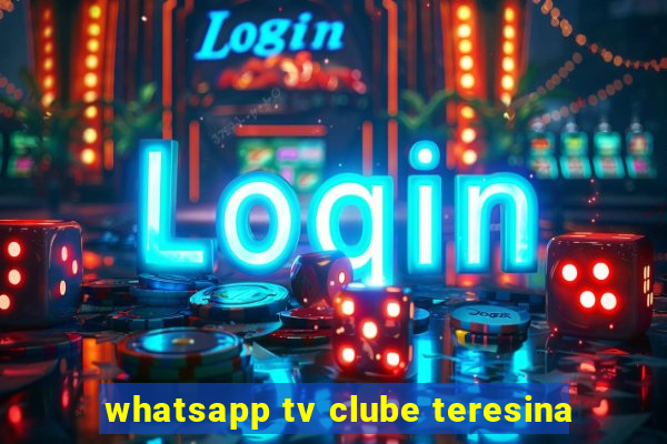 whatsapp tv clube teresina