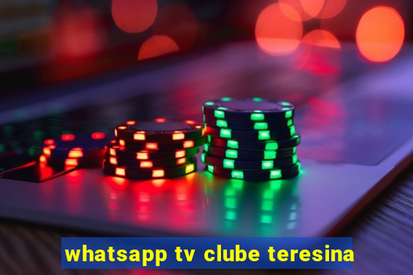 whatsapp tv clube teresina