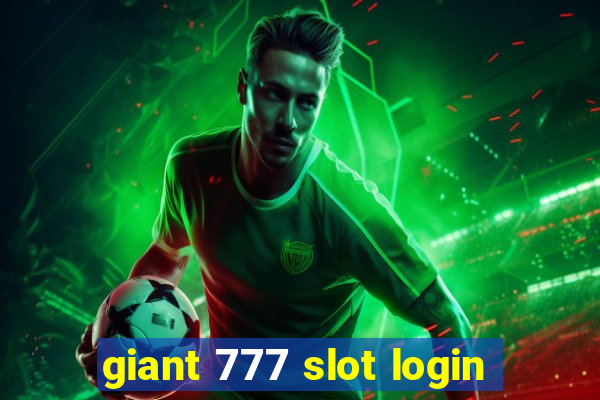 giant 777 slot login