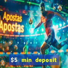 $5 min deposit online casino