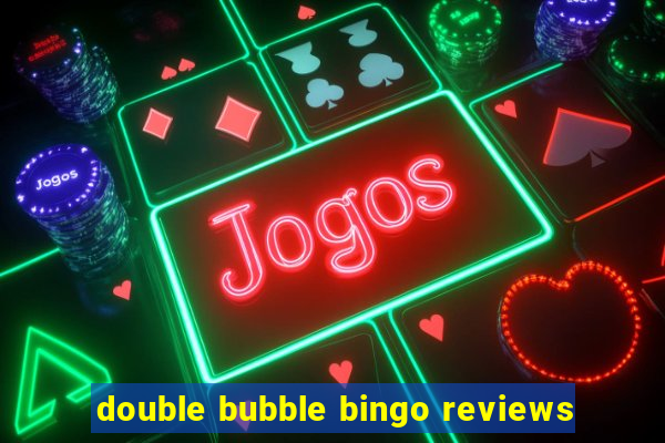 double bubble bingo reviews