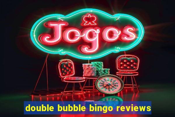 double bubble bingo reviews