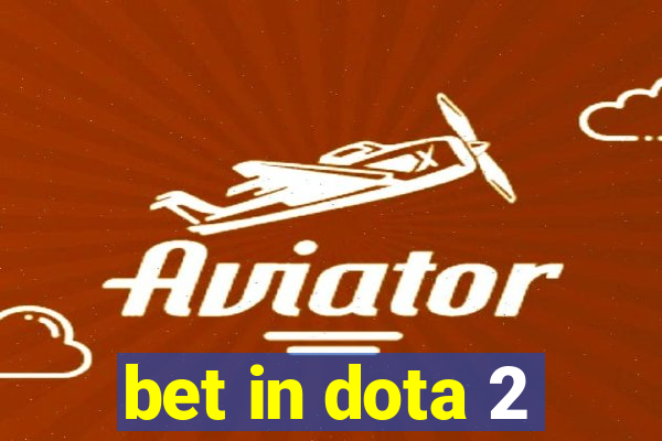 bet in dota 2