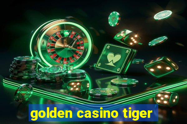 golden casino tiger