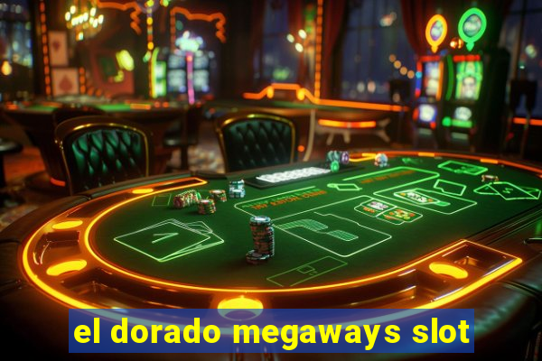 el dorado megaways slot