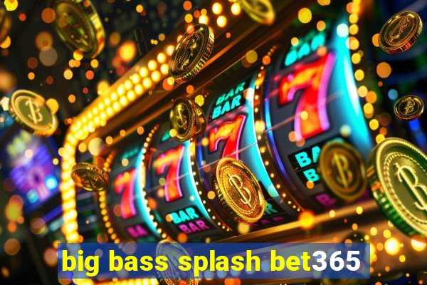 big bass splash bet365