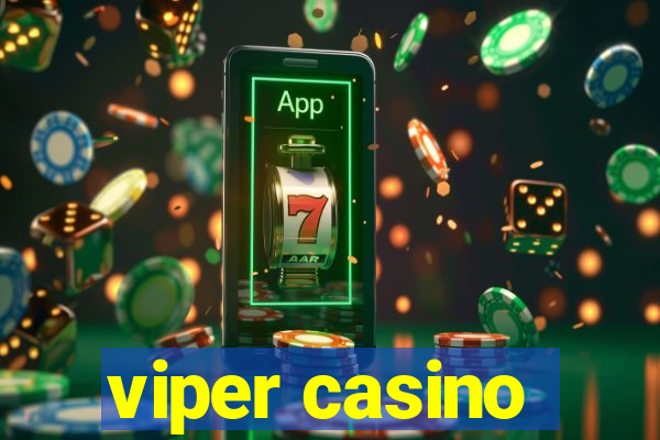 viper casino