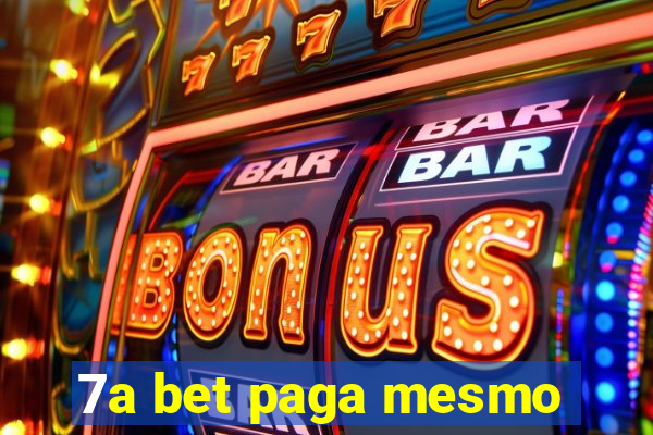 7a bet paga mesmo