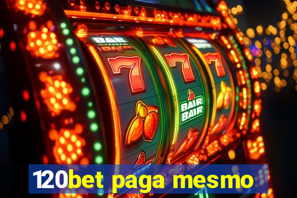 120bet paga mesmo