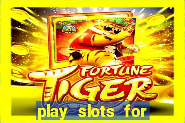 play slots for free no downloads