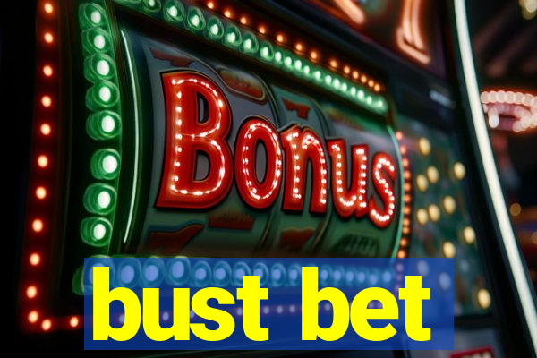 bust bet