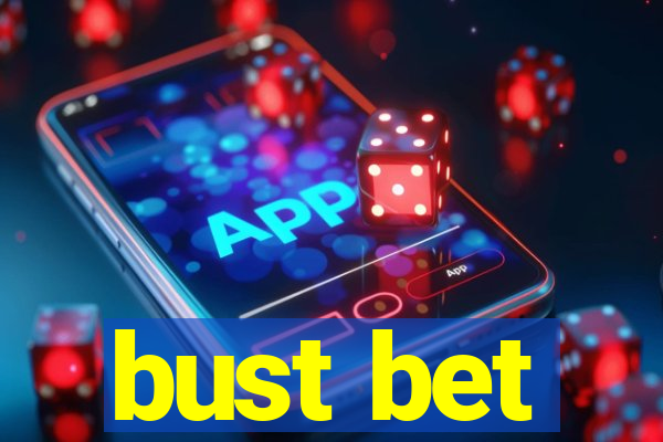 bust bet