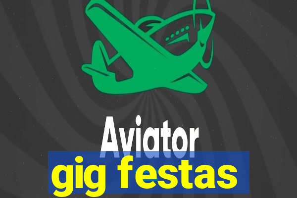 gig festas