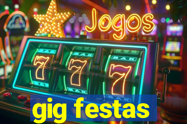 gig festas