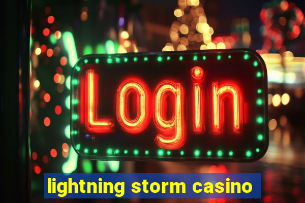 lightning storm casino