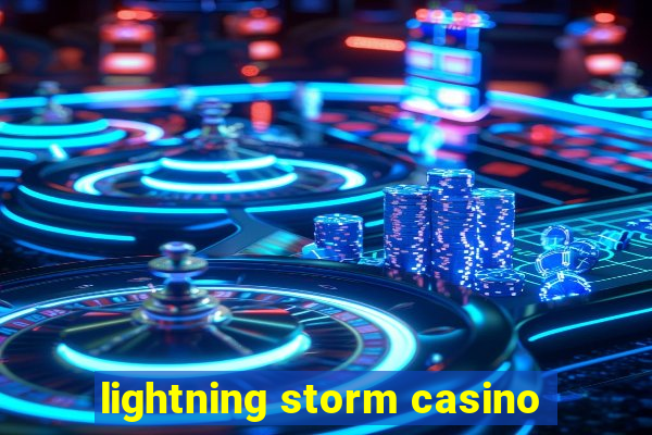 lightning storm casino