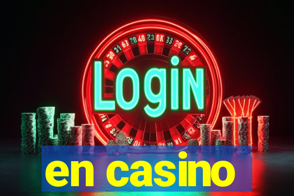 en casino