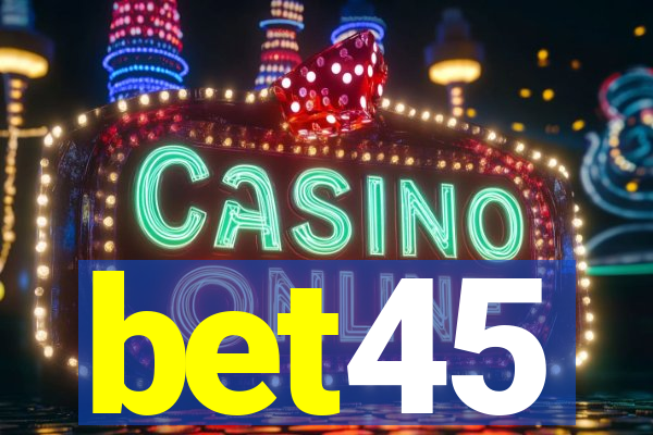 bet45