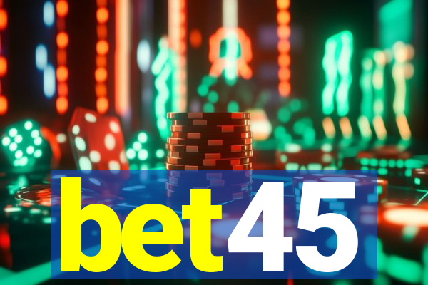 bet45