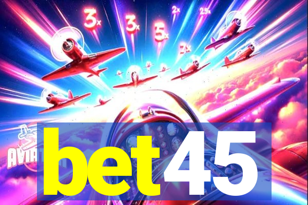 bet45