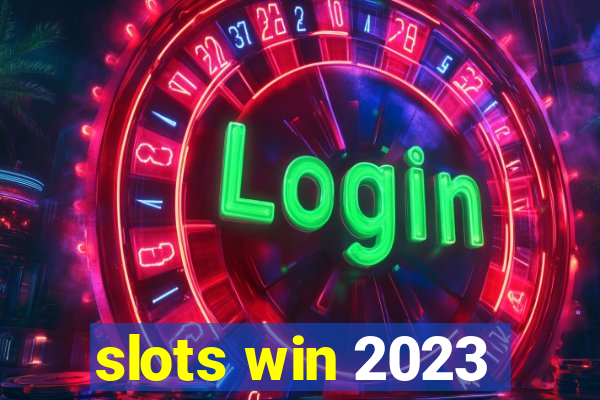 slots win 2023