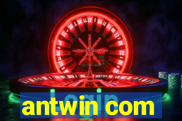 antwin com