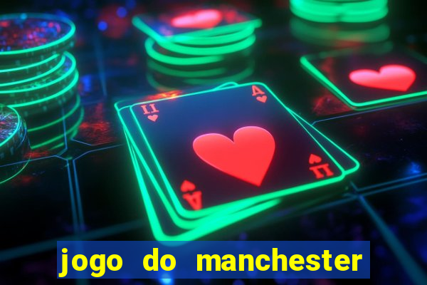 jogo do manchester united onde assistir