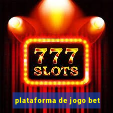 plataforma de jogo bet