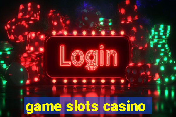 game slots casino