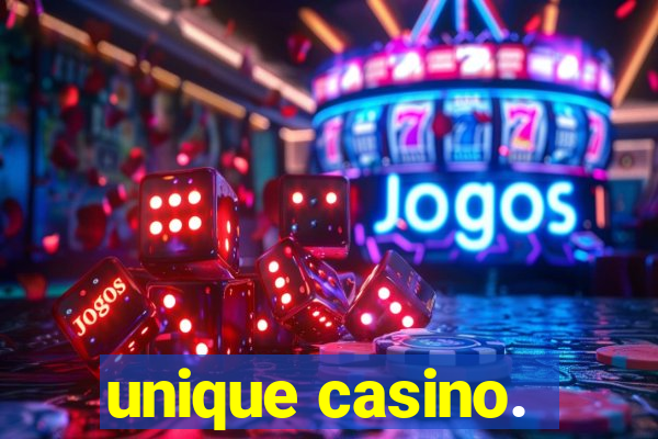 unique casino.