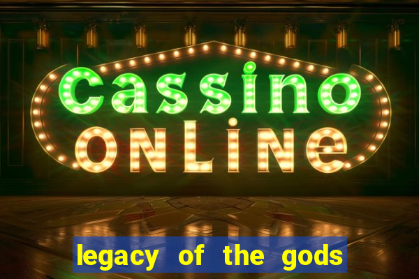 legacy of the gods megaways slot