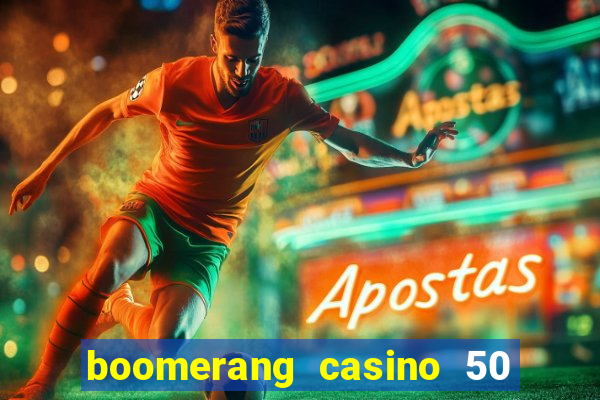 boomerang casino 50 free spins