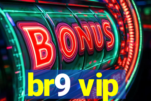 br9 vip