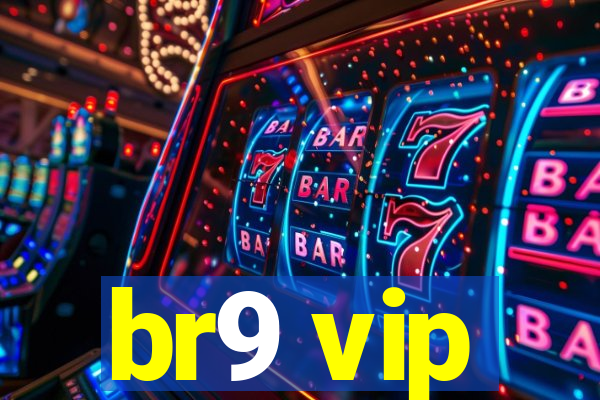 br9 vip