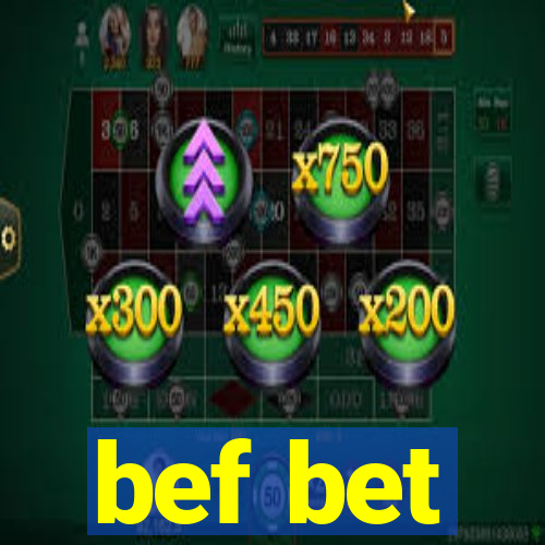 bef bet