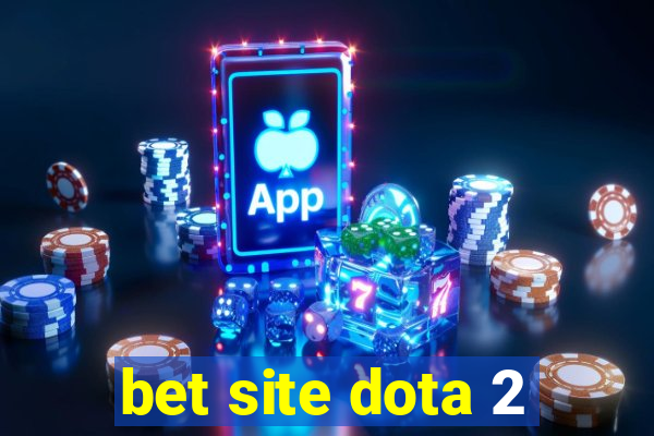 bet site dota 2