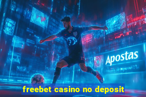 freebet casino no deposit