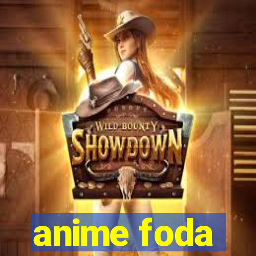 anime foda