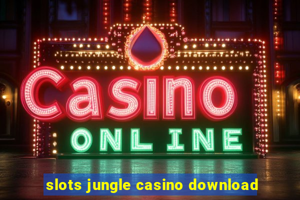 slots jungle casino download