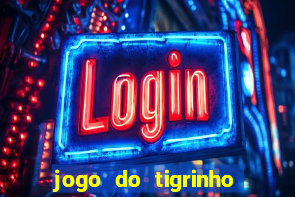 jogo do tigrinho da china