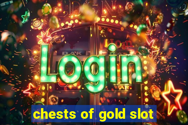 chests of gold slot