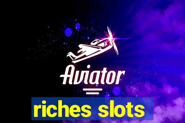 riches slots