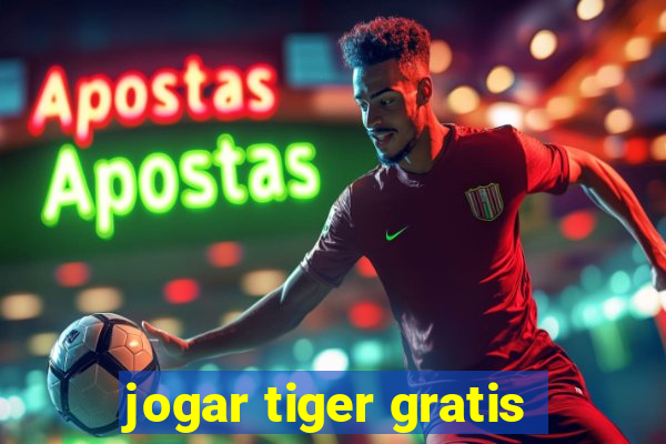 jogar tiger gratis