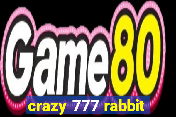 crazy 777 rabbit