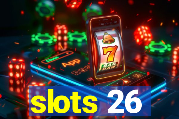 slots 26