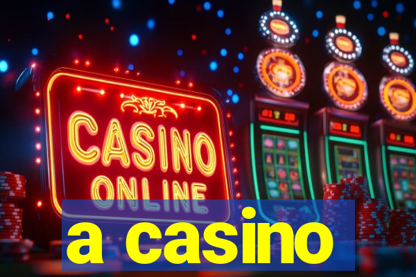 a casino