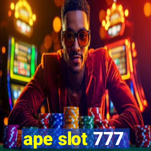 ape slot 777